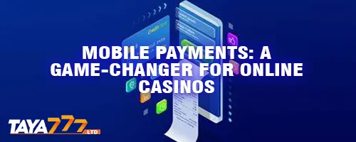 Mobile Payments: A Game-Changer for Online Casinos